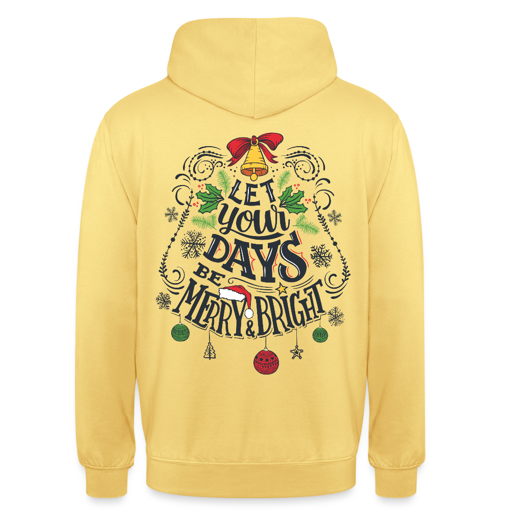 Let your days be merry and bright Unisex Hoodie - lemon yellow