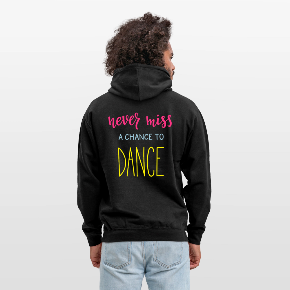 Never miss a chance to dance Unisex Hoodie - black