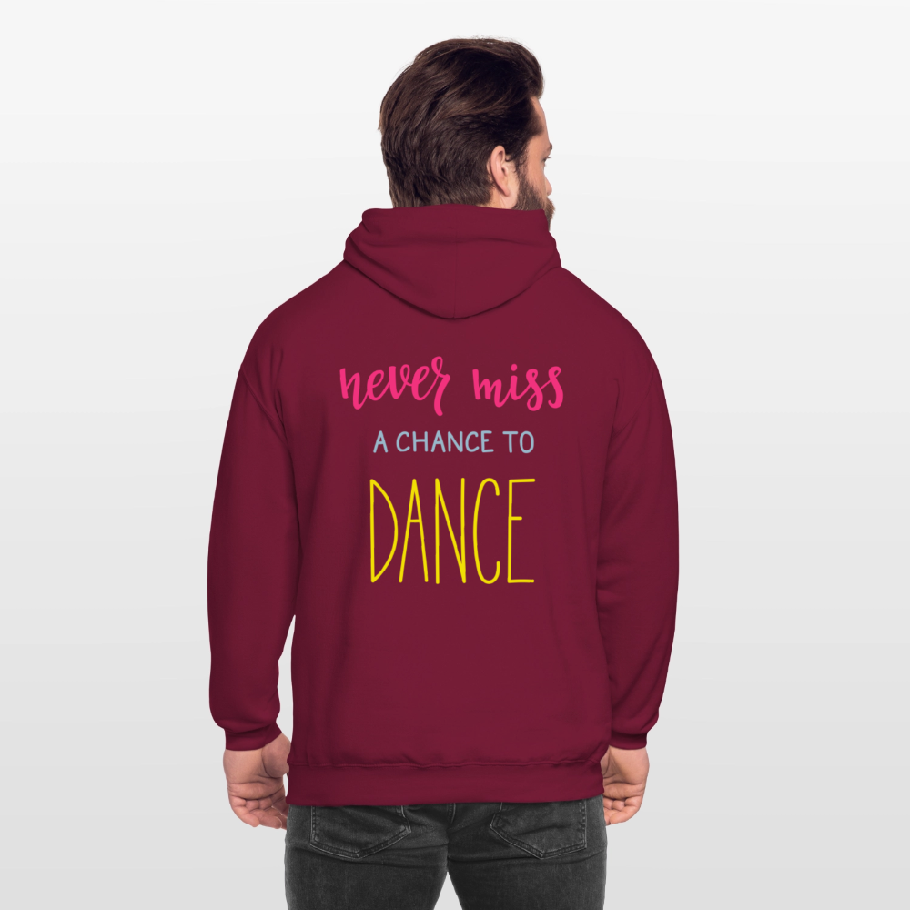Never miss a chance to dance Unisex Hoodie - bordeaux