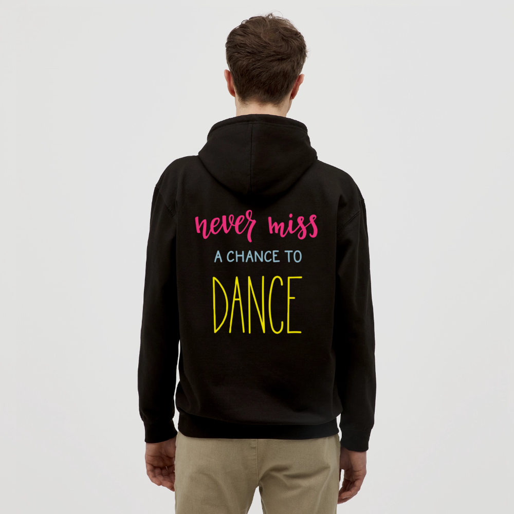 Never miss a chance to dance Unisex Hoodie - black