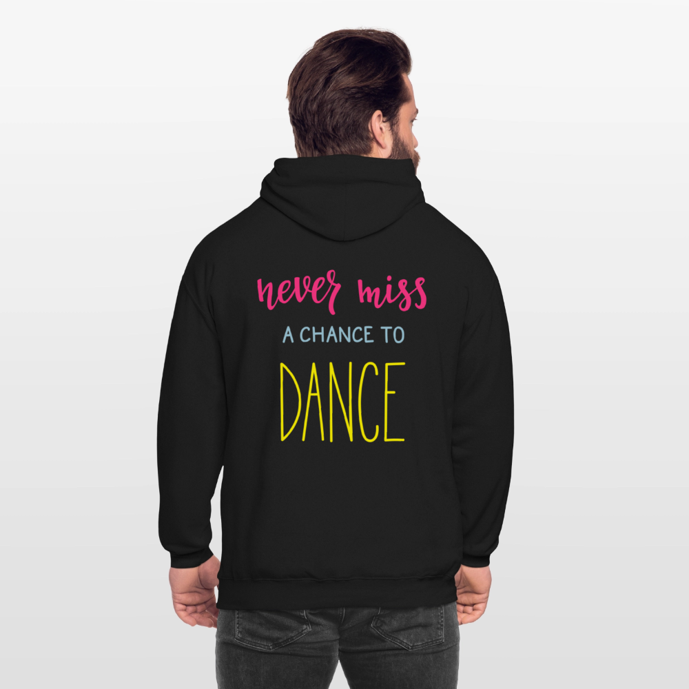 Never miss a chance to dance Unisex Hoodie - black