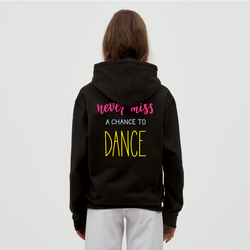 Never miss a chance to dance Unisex Hoodie - black