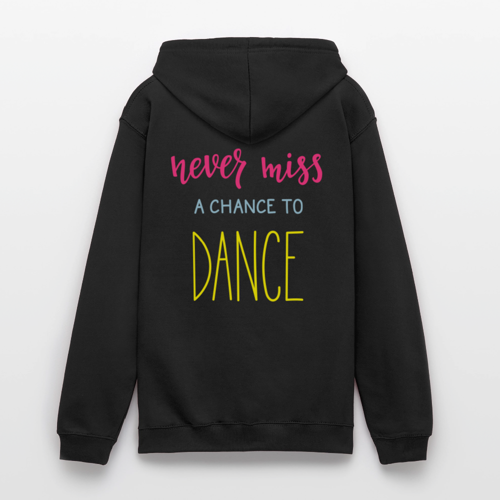Never miss a chance to dance Unisex Hoodie - black