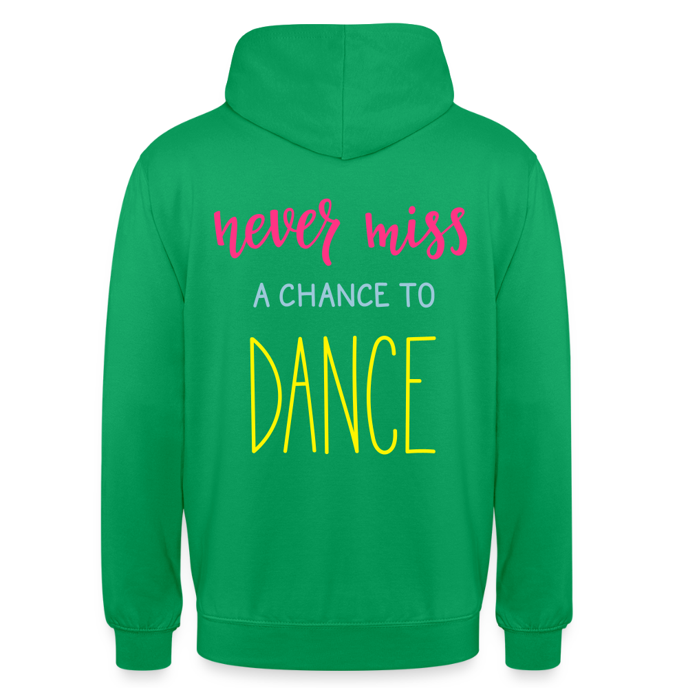 Never miss a chance to dance Unisex Hoodie - kelly green
