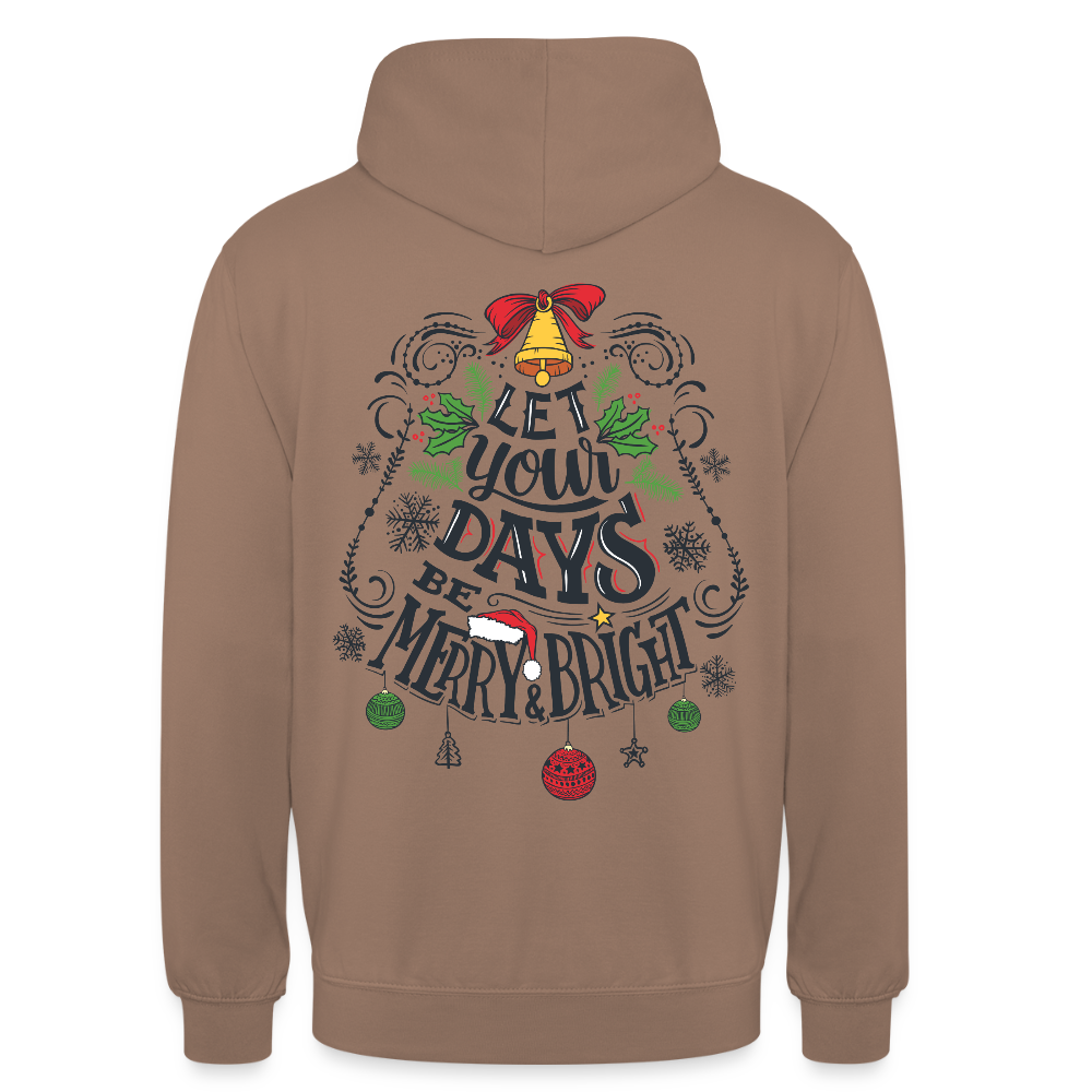Let your days be merry and bright Unisex Hoodie - mocha