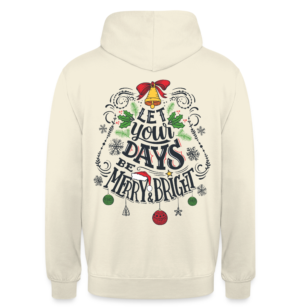 Let your days be merry and bright Unisex Hoodie - vanilla