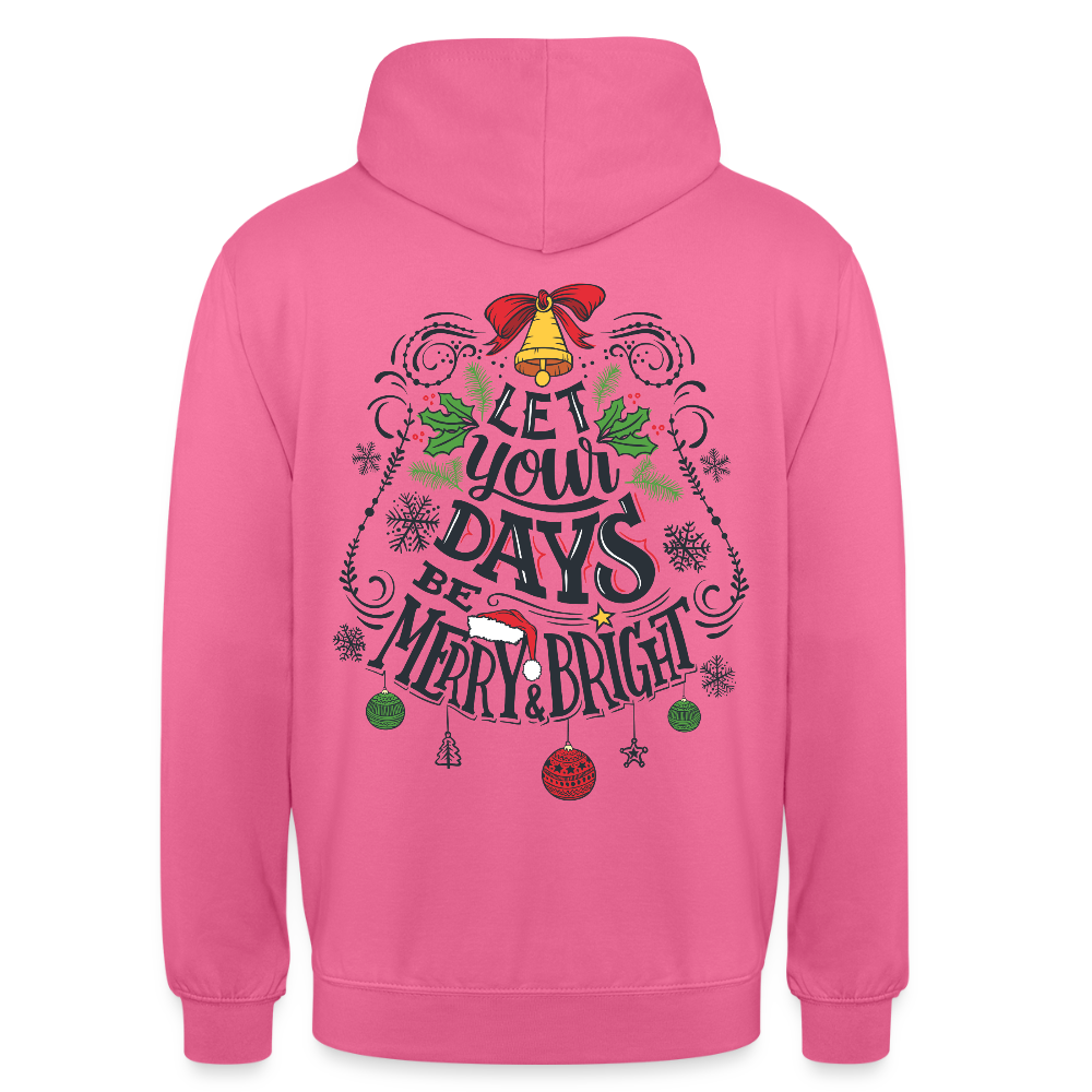 Let your days be merry and bright Unisex Hoodie - pink