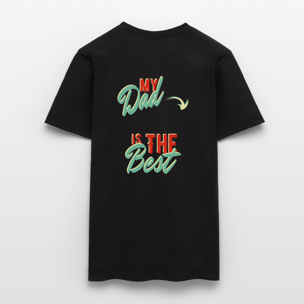 my dad is the best Men's T-Shirt - black