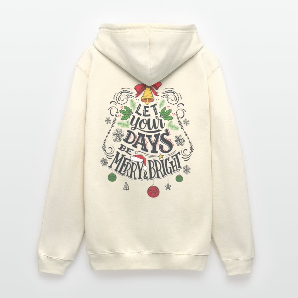 Let your days be merry and bright Unisex Hoodie - vanilla